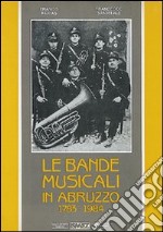 Le bande musicali in Abruzzo (1783-1984) libro