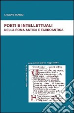 Poeti e intellettuali nella Roma antica e tardoantica libro