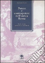 Potere e contropotere nell'antica Roma. Intellettuali, potere, terrorismo e bande armate nell'antica Roma libro