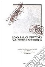 Roma, Parigi, New York. Quale urbanistica per le metropoli? libro