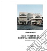 Architetture di Herman Hertzberger. Tutti i progetti. Dalla forma alla partecipazione