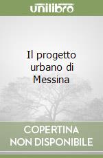 Il progetto urbano di Messina libro