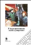 Il lavoro penitenziario. Realtà e prospettive libro