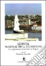 Luanda. Progettare per la ricostruzione libro