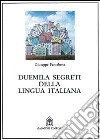 Duemila segreti della lingua italiana libro di Pensabene Giuseppe