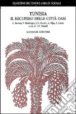 Tunisia. Il recupero delle città oasi libro