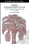 Tunisia. Il recupero delle città oasi libro