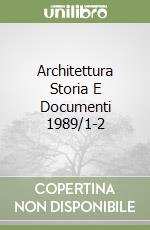 Architettura Storia E Documenti 1989/1-2 libro