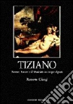 Tiziano. Venere, amore e il musicista in cinque dipinti