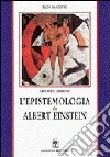 L'epistemologia di Albert Einstein libro