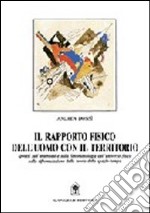 Il rapporto fisico dell'uomo con il territorio libro