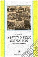 La rivolta di Reggio vent'anni dopo. Parlano i protagonisti