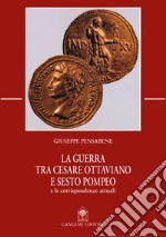 La guerra tra Cesare Ottaviano e Sesto Pompeo e le corrispondenze attuali libro