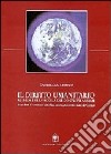 Il diritto umanitario. Al di là della soglia dei conflitti armati libro