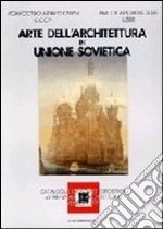 Arte dell'architettura in Unione Sovietica. Catalogo della Biennale di Venezia. Ediz. italiana e inglese libro