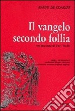 Il vangelo secondo follia libro