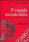 Il vangelo secondo follia libro