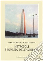 Metropoli e qualità dell'ambiente. L'ambiente urbano, le politiche e gli interventi