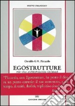 Egostrutture. Per una antropologia globale libro