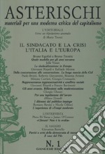 Asterischi. Materiali per una moderna critica del capitalismo (1993). Vol. 1: Il sindacato e la crisi. L'Italia e l'Europa libro