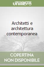 Architetti e architettura contemporanea