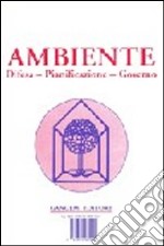 Ambiente: difesa, pianificazione, governo libro