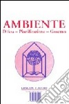 Ambiente: difesa, pianificazione, governo libro