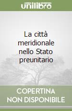 La città meridionale nello Stato preunitario libro