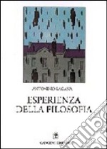 Esperienza della filosofia. I fondamenti del filosofare libro