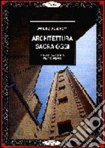 Architettura sacra oggi. Evento e progetto. Architetture libro