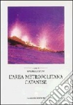 L'area metropolitana catanese. La pianificazione territoriale e urbanistica in Sicilia libro