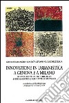 Innovazione in urbanistica a Genova e a Milano. Sperimentazione, progettualità e regole contrattuali libro