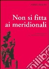 Non si fitta ai meridionali libro di Mauro Mario