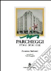 Parcheggi. Storia, opere ed idee per progettare in nome dell'abitare libro di Andreani Francesco