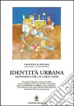 Identità urbana. Materiali per un dibattito libro