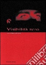 Visibilità zero. Immagini in movimento. Arte elettronica