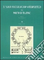 Il parco archeologico naturalistico del porto di Traiano. Guida archeologica del litorale romano di Ostia e Fiumicino libro