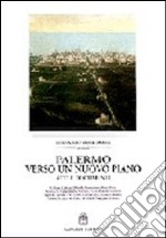 Palermo verso un nuovo piano. Atti e documenti