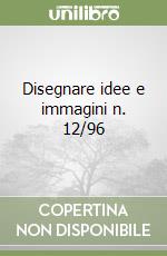 Disegnare idee e immagini n. 12/96 libro