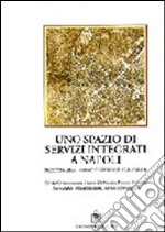 Uno spazio di servizi integrati a Napoli libro