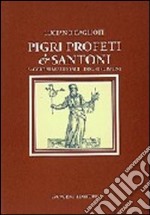 Pigri profeti & santoni. Saggio semiserio sui luoghi comuni libro