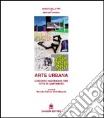 Arte urbana. Concorso nazionale di idee per la città di Campobasso libro