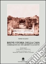 Breve storia della casa. Osservazioni sui tipi abitativi e le città