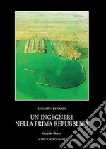 Un ingegnere nella prima Repubblica