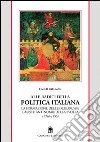 Alle radici della politica italiana. La formazione delle oligarchie. Cause e antinomie della svolta (1946-1996) libro di Vallauri Carlo