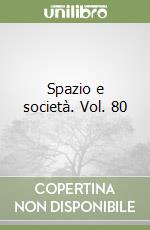 Spazio e società. Vol. 80 libro