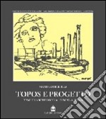 Topos e progetto. Temi di archeologia urbana a Roma libro