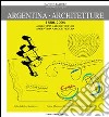 Argentina. Architetture (1880-2004). Catalogo della mostra. Ediz. spagnola e inglese libro