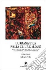 L'urbanistica nelle città del Sud libro