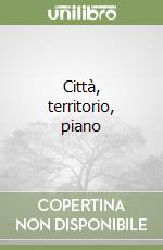 Città, territorio, piano